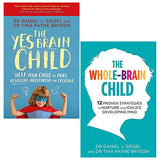 The Yes Brain Child & The Whole-Brain Child | Parenting Books Collection By Dr. Tina Payne Bryson & Dr. Daniel Siegel |Emotional Intelligence & Growth