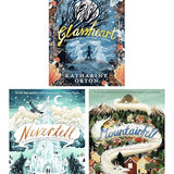 Katharine Orton 3 Books Collection Set (Nevertell, Glassheart & Mountainfell)
