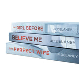 JP Delaney 3 Books Collection Set: The Girl Before, Believe Me & The Perfect Wife - Thrilling Fiction Novels for Mystery & Suspense Lovers