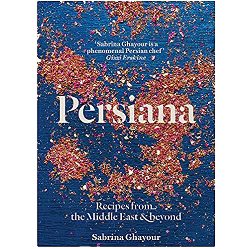 Persiana Recipes from the Middle East & Beyond By Sabrina Ghayour