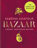 Bazaar Vibrant vegetarian and plant-based recipes by Sabrina Ghayour