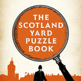 The Scotland Yard Puzzle Book: Crime Scenes, Conundrums & Whodunnits | Mystery Puzzles for Kids & Adults | Fun, Challenging, Entertaining Games