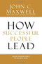 How Successful People Lead: Taking Your Influence to the Next Level - Hardcover