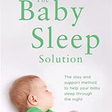 The Baby Sleep Solution: The stay-and-support method to help your baby sleep through the night By Lucy Wolfe