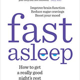 Fast Asleep: Proven Tips, Natural Remedies & Expert Techniques for Better Sleep, Relaxation, Wellness & Insomnia Relief – Book by Dr. Michael Mosley