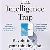 The Intelligence Trap Book by David Robson | Psychology, Critical Thinking, Cognitive Bias, Decision Making, Self-Help, Neuroscience