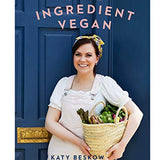 Five Ingredient Vegan: 100 simple, fast, modern recipes (Easy Vegan Cookbook) By Katy Beskow