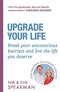 Upgrade Your Life: Break your unconscious barriers and live the life you deserve