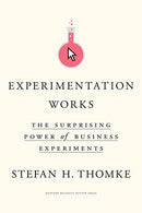 Experimentation Works: The Surprising Power of Business Experiments