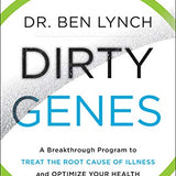 Dirty Genes: A Breakthrough Program to Treat the Root Cause of Illness and Optimize Your Health By Dr Ben Lynch