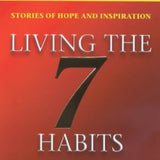Living the 7 Habits: The Courage to Change
