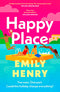 Happy Place: The new #1 Sunday Times bestselling novel from the author of Beach Read and Book Lovers