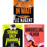Liz Nugent 3 Books Collection Set (Unravelling Oliver, Lying in Wait & Strange Sally Diamond)