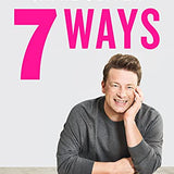7 Ways Book by Jamie Oliver – Easy, delicious recipes using your favourite ingredients | Quick meals, healthy dishes & home cooking inspiration