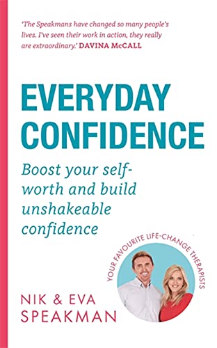 Everyday Confidence: Boost your self-worth and build unshakeable confidence