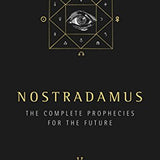 Nostradamus: The Complete Prophesies for the Future