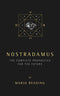 Nostradamus: The Complete Prophesies for the Future