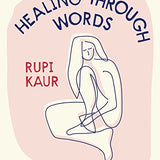 Healing Through Words: Rupi Kaur