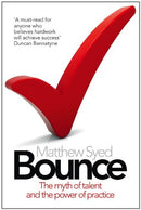 Bounce: The Myth of Talent and the Power of Practice by Matthew Syed