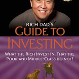 Rich Dad's Guide to Investing By Robert T. Kiyosaki