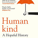 Humankind: A Hopeful History by Rutger Bregman | Inspiring Non-Fiction Book on Human Nature, Society,Optimism, Progress & the Future of Humanity