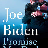 Promise Me, Dad  The Heartbreaking Story Of Joe Biden's Most Difficult Year
