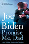 Promise Me, Dad  The Heartbreaking Story Of Joe Biden's Most Difficult Year