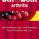 Eat to Beat Arthritis: 60+ Anti-Inflammatory Recipes & a Self-Treatment Plan for Health & Wellness | Nutrition & Lifestyle Book by Marguerite Patten
