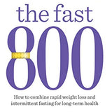 The Fast 800 Book: Combine Intermittent Fasting, Quick Weight Loss, and Balanced Diet Strategies for Long-Term Health, Wellness, and Fitness