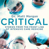 Critical Stories from the Front Line of Intensive Care Medicine Book by Dr. Matt Morgan | ICU Stories, Medical Insights, Healthcare Challenges & More