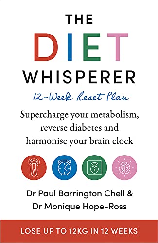 The Diet Whisperer: 12-Week Reset Plan: Supercharge your metabolism, reverse diabetes and harmonise your brain clock