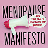 The Menopause Manifesto: Own Your Health with Facts and Feminism By Dr Jennifer Gunter