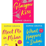 Sophie Gravia 3 Books Collection Set (A Glasgow Kiss, What Happens in Dubai & Meet Me in Milan)