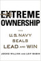 Extreme Ownership: How U.S. Navy SEALs Lead and Win