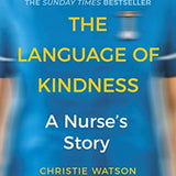 The Language of Kindness: the Costa-Award winning #1 Sunday Times Bestseller
