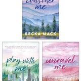 Playing For Keeps Series by Becka Mack: 3-Book Romance Collection (Consider Me, Play with Me, Unravel Me) - Fiction, Love & Adventure for Ages 12+