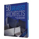 The 50 Greatest Architects : The People Whose Buildings Have Shaped Our World Book By Ike Ijeh | Hardcover