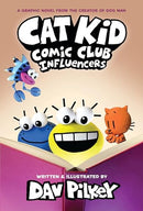 Cat Kid Comic Club 5: Influencers (from the multi-million-copy globally bestselling creator of Dog Man!)