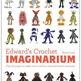Edward's Crochet Imaginarium: Flip the mix-and-match patterns to make and dress your favourite people: 1 (Edward's Menagerie) Hardback