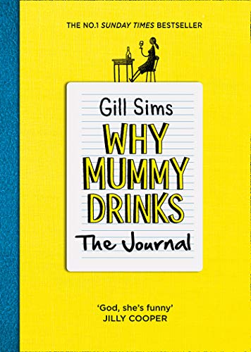 Why Mummy Drinks: The Journal By Gill Sims