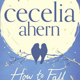 How to Fall in Love,Cecelia Ahern