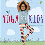 Yoga For Kids: Simple First Steps in Yoga and Mindfulness (Mindfulness for Kids) By Susannah Hoffman