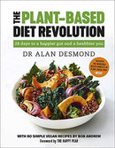 The Plant-Based Diet Revolution By Dr Alan Desmond