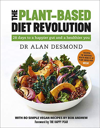 The Plant-Based Diet Revolution By Dr Alan Desmond