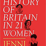 A History of Britain in 21 Women By Jenni Murray