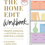 Netflix Series The Home Edit Workbook by Joanna Teplin & Clea Shearer: Home Organization, Decluttering, Storage Solutions & Chaos Containment