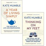 Kate Humble Collection 2 Books Set (A Year of Living Simply, Thinking on My Feet)