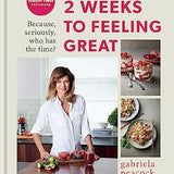 2 Weeks to Feeling Great Book by Gabriela Peacock – Wellness, Nutrition, Healthy Living, Self-Help, Stress Management, Motivation & Lifestyle Guide