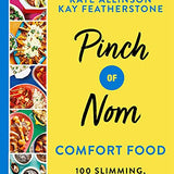 Pinch of Nom Comfort Food Cookbook by Kay Featherstone & Kate Allinson | 100 Slimming, Low-Calorie Recipes for Healthy Eating & Easy Meals