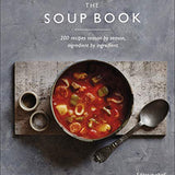 The Soup Book: 200 Delicious Seasonal Recipes by DK & Sophie Grigson | Best Soup Recipe Book for Every Season | Healthy, Comforting & Easy Soups